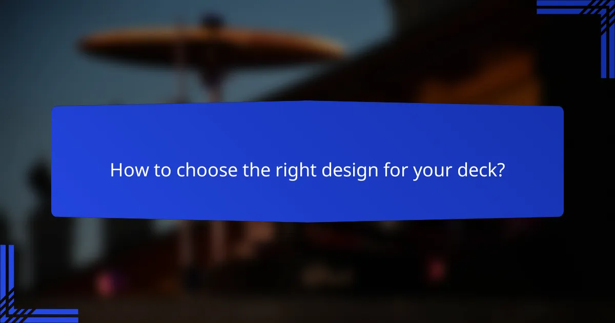 How to choose the right design for your deck?