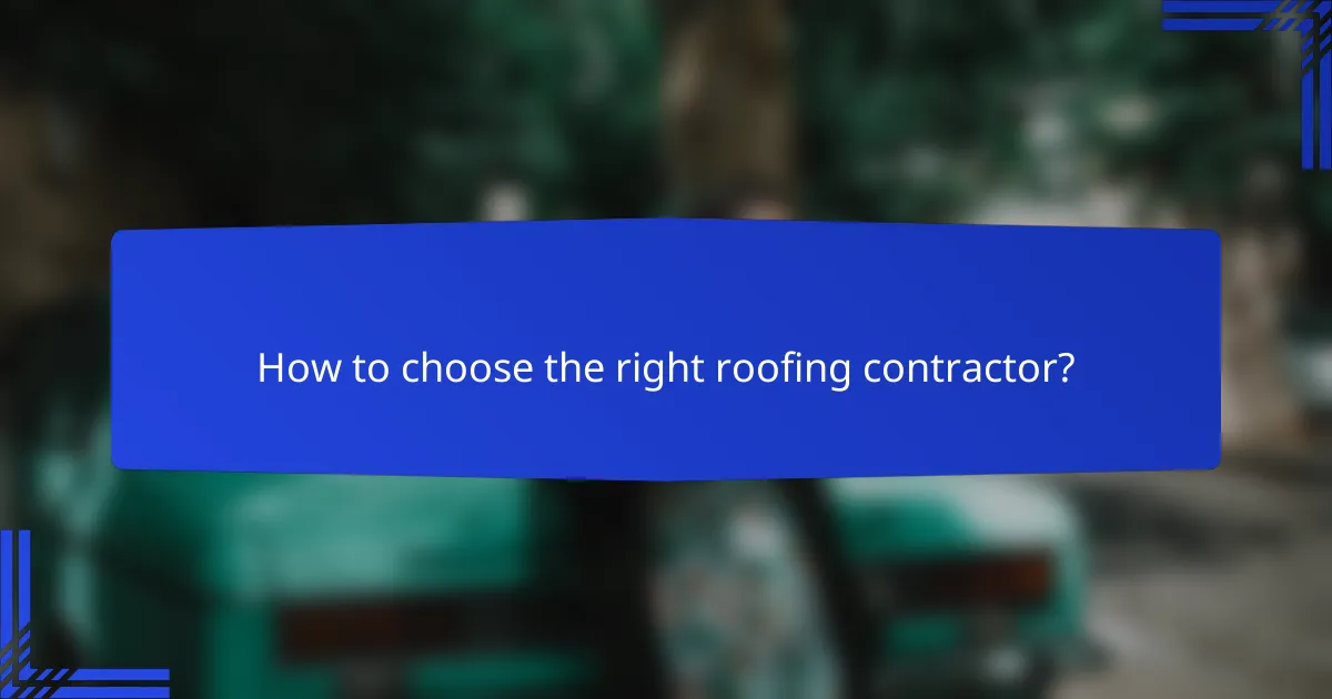 How to choose the right roofing contractor?