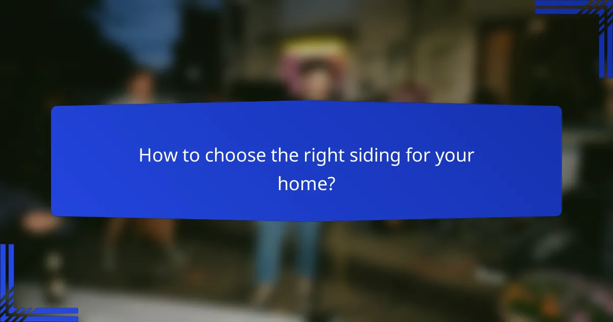 How to choose the right siding for your home?