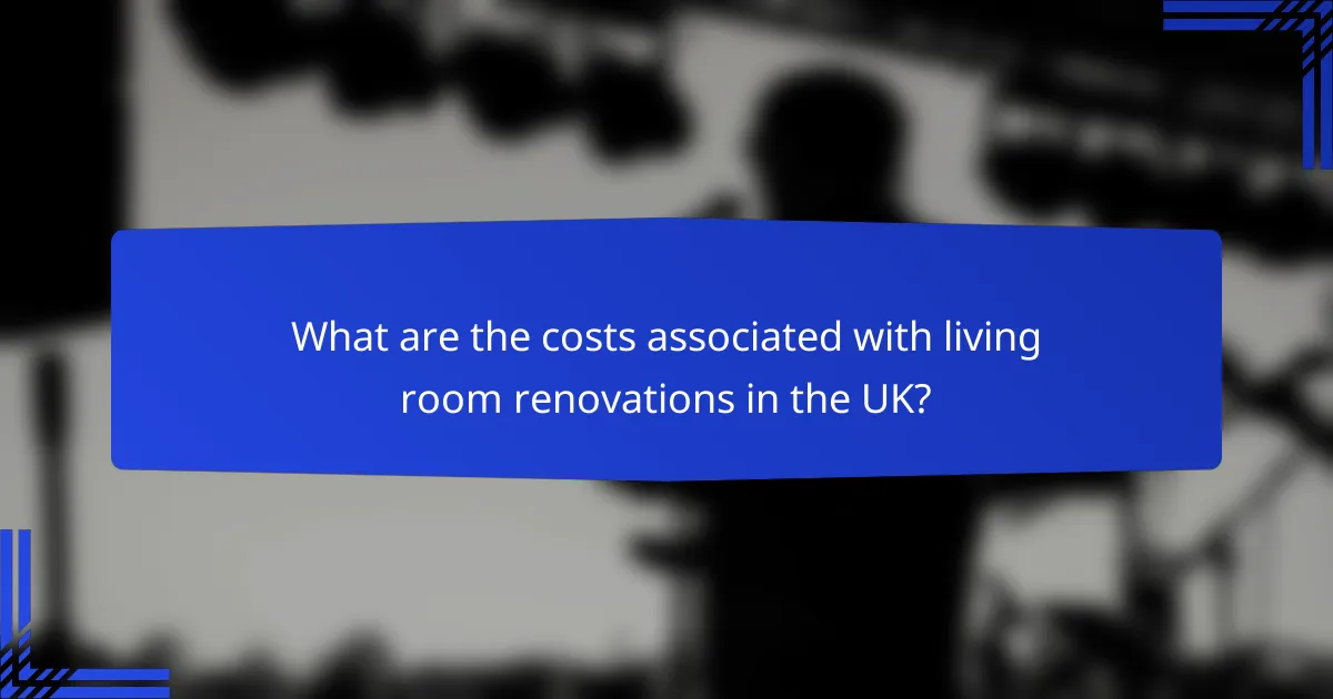 What are the costs associated with living room renovations in the UK?